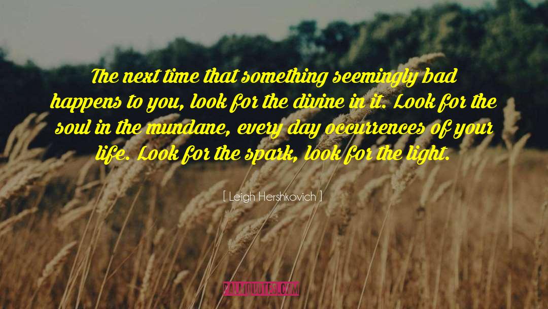 Leigh Hershkovich Quotes: The next time that something