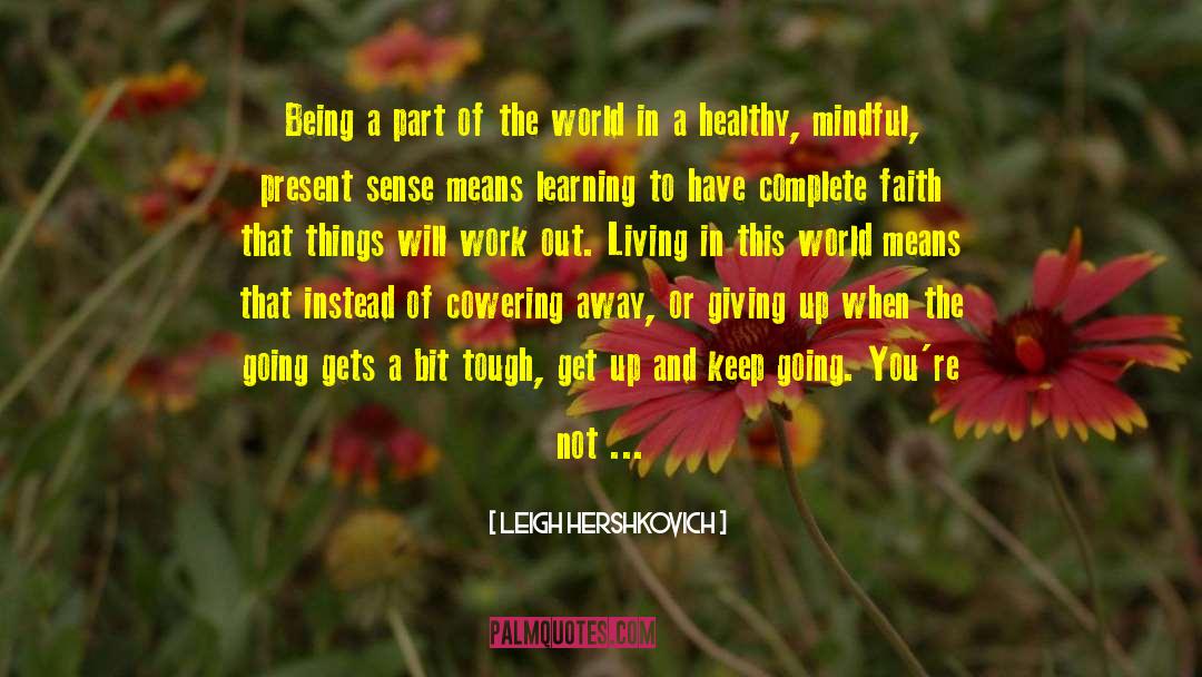 Leigh Hershkovich Quotes: Being a part of the