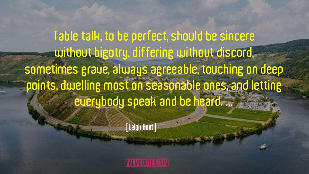 Leigh Hunt Quotes: Table talk, to be perfect,