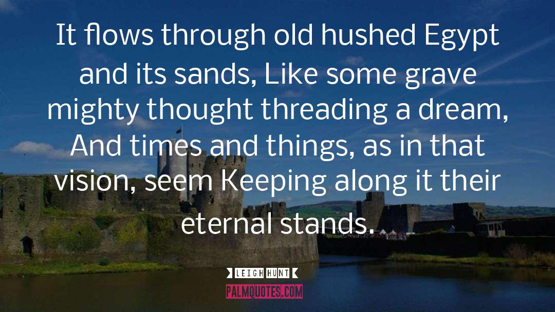 Leigh Hunt Quotes: It flows through old hushed
