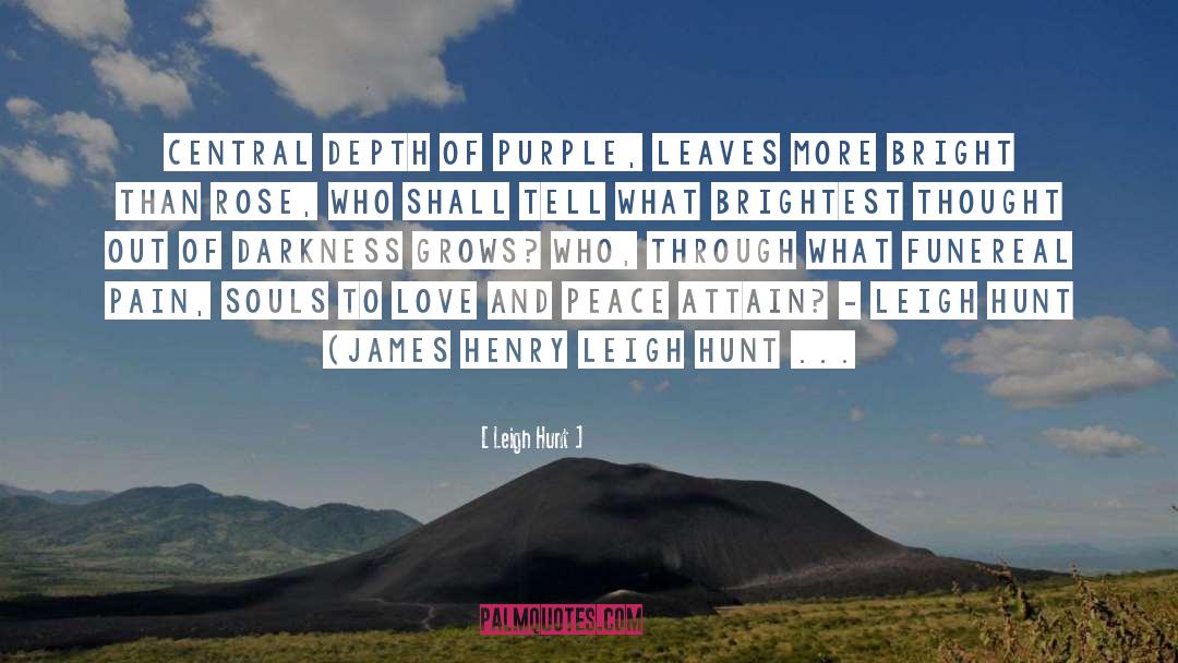 Leigh Hunt Quotes: Central depth of purple, Leaves