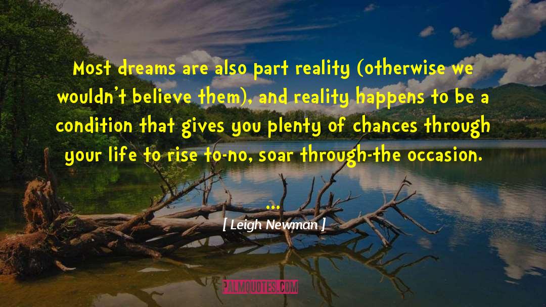 Leigh Newman Quotes: Most dreams are also part