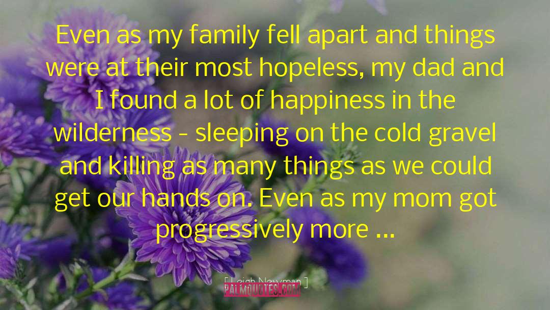 Leigh Newman Quotes: Even as my family fell