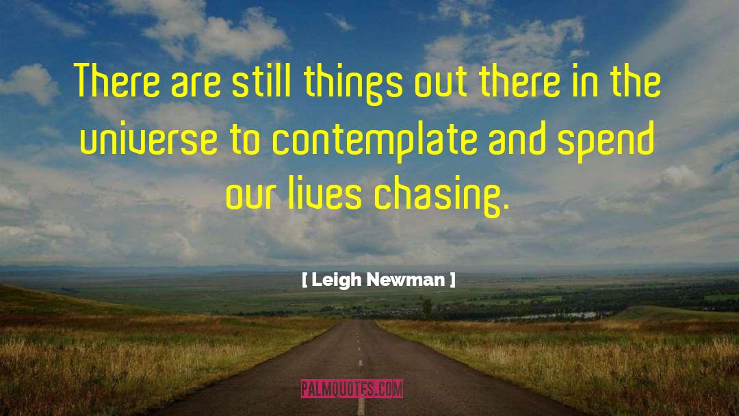 Leigh Newman Quotes: There are still things out