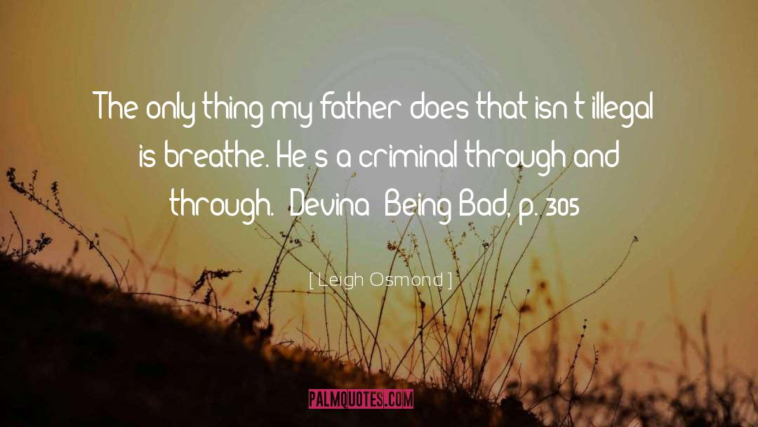 Leigh Osmond Quotes: The only thing my father