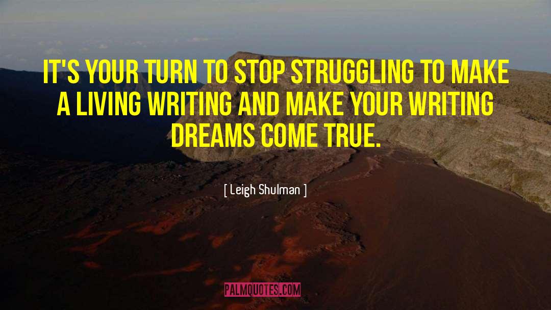 Leigh Shulman Quotes: It's your turn to stop
