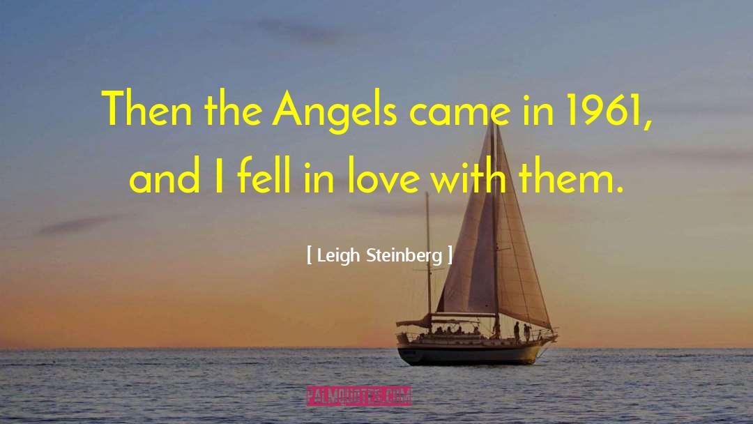 Leigh Steinberg Quotes: Then the Angels came in