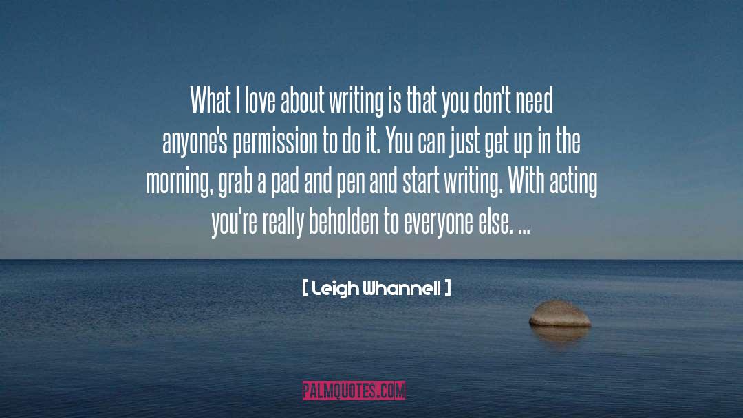 Leigh Whannell Quotes: What I love about writing