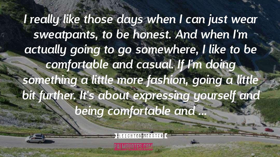 Leighton Meester Quotes: I really like those days