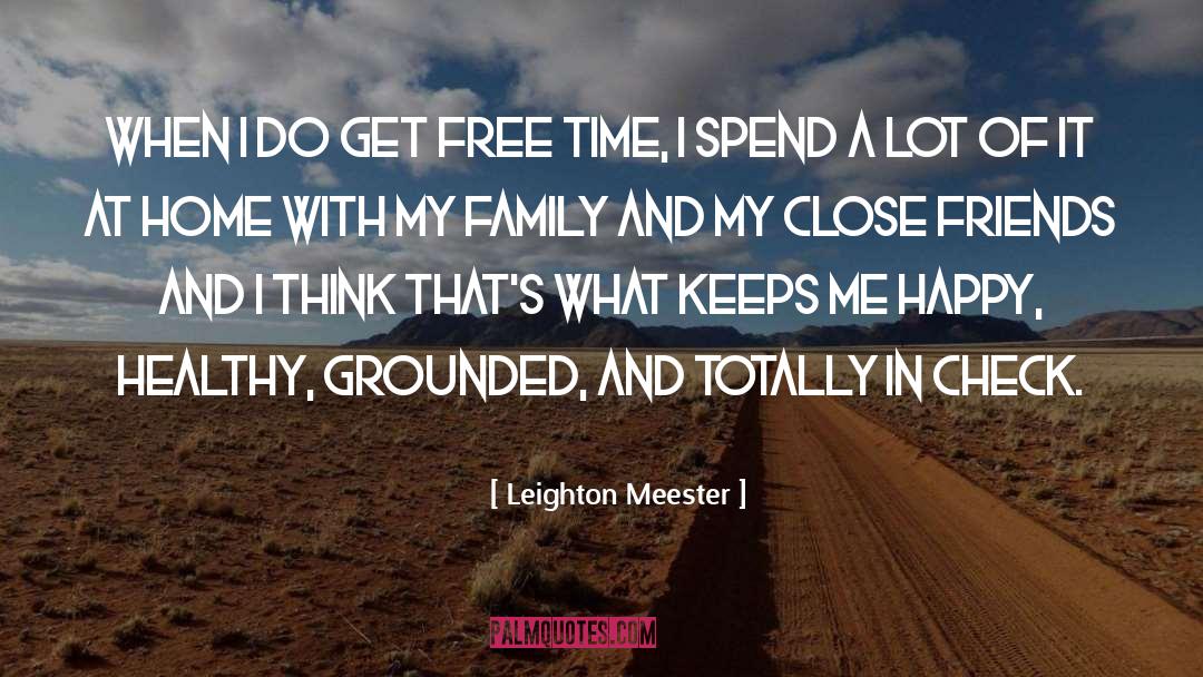 Leighton Meester Quotes: When I do get free