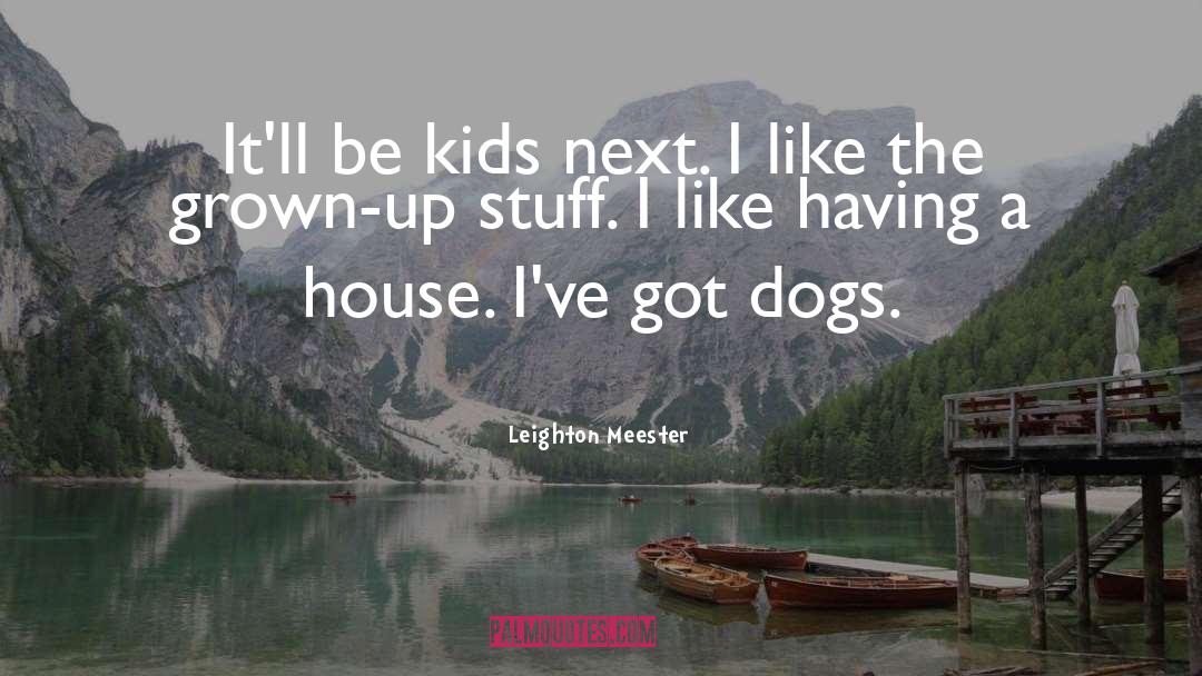 Leighton Meester Quotes: It'll be kids next. I