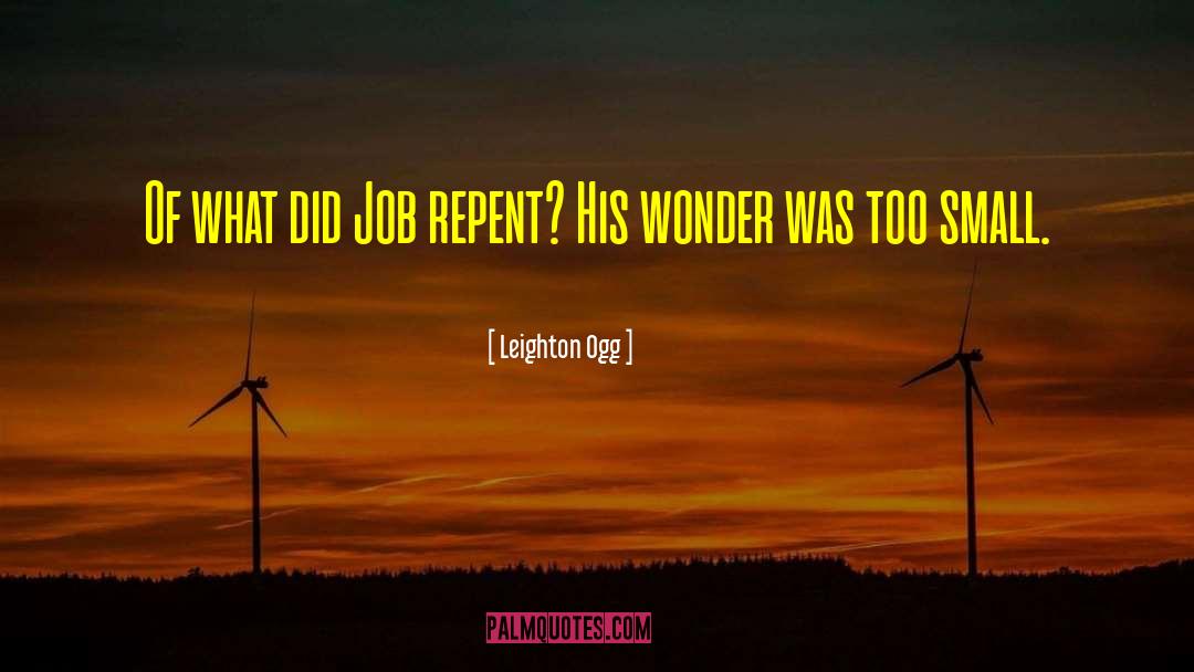 Leighton Ogg Quotes: Of what did Job repent?