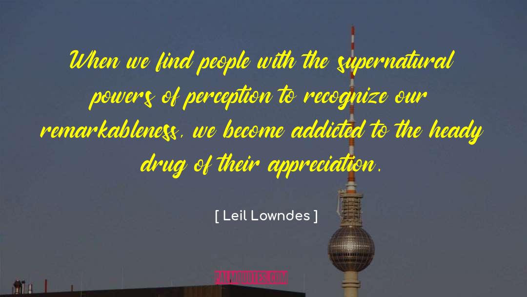 Leil Lowndes Quotes: When we find people with