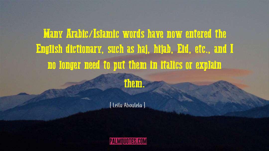 Leila Aboulela Quotes: Many Arabic/Islamic words have now