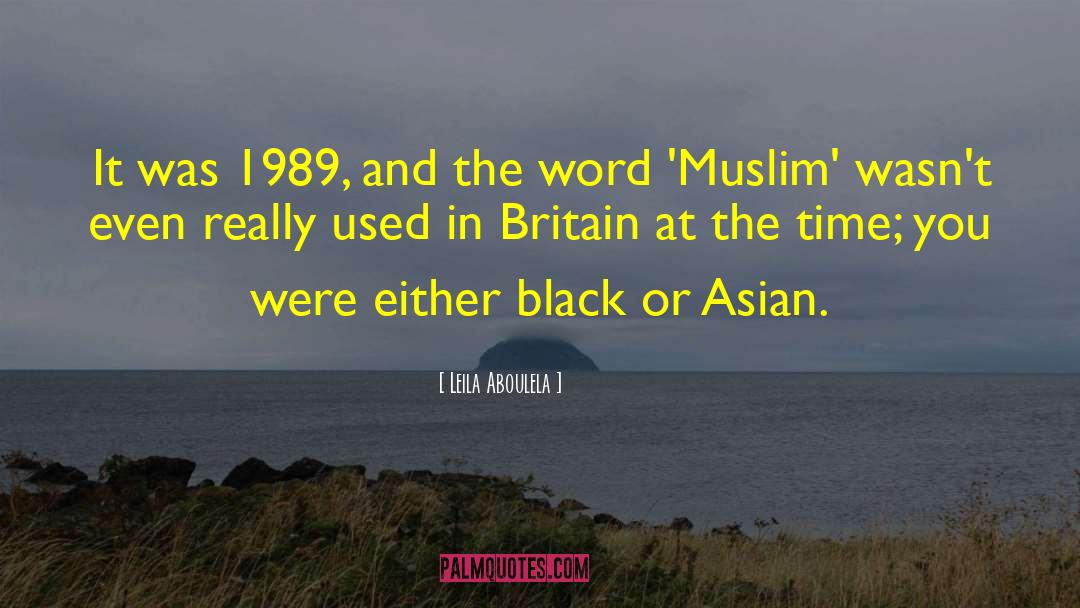 Leila Aboulela Quotes: It was 1989, and the