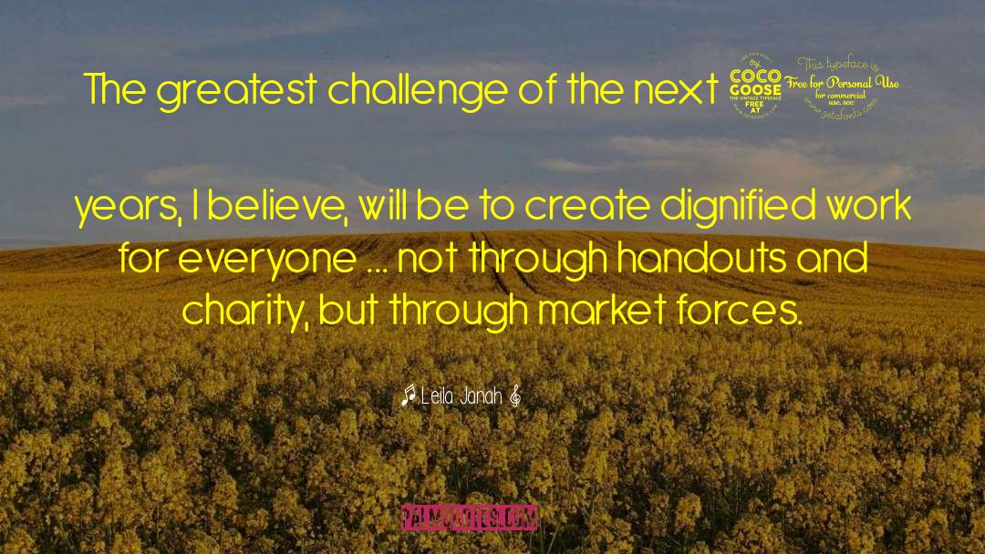 Leila Janah Quotes: The greatest challenge of the