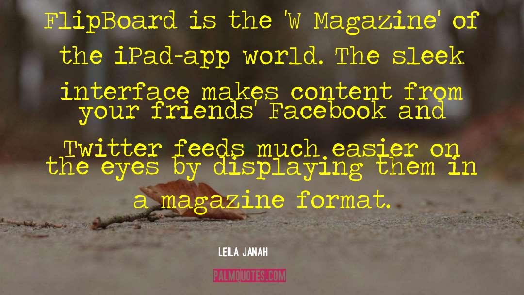 Leila Janah Quotes: FlipBoard is the 'W Magazine'