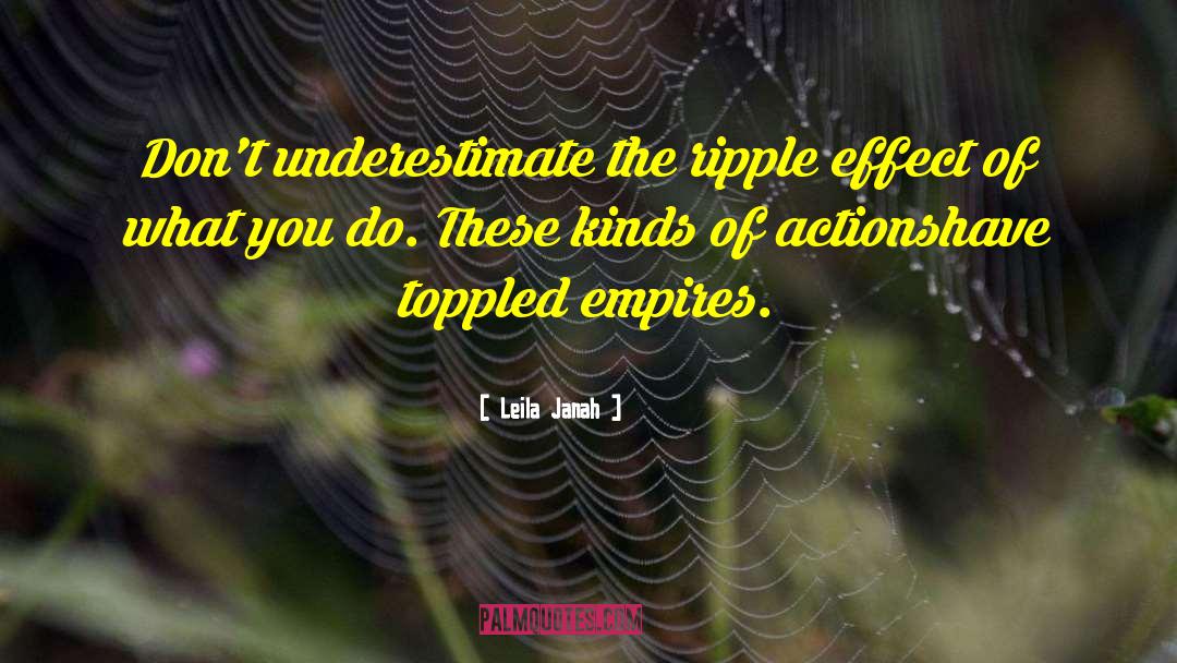 Leila Janah Quotes: Don't underestimate the ripple effect