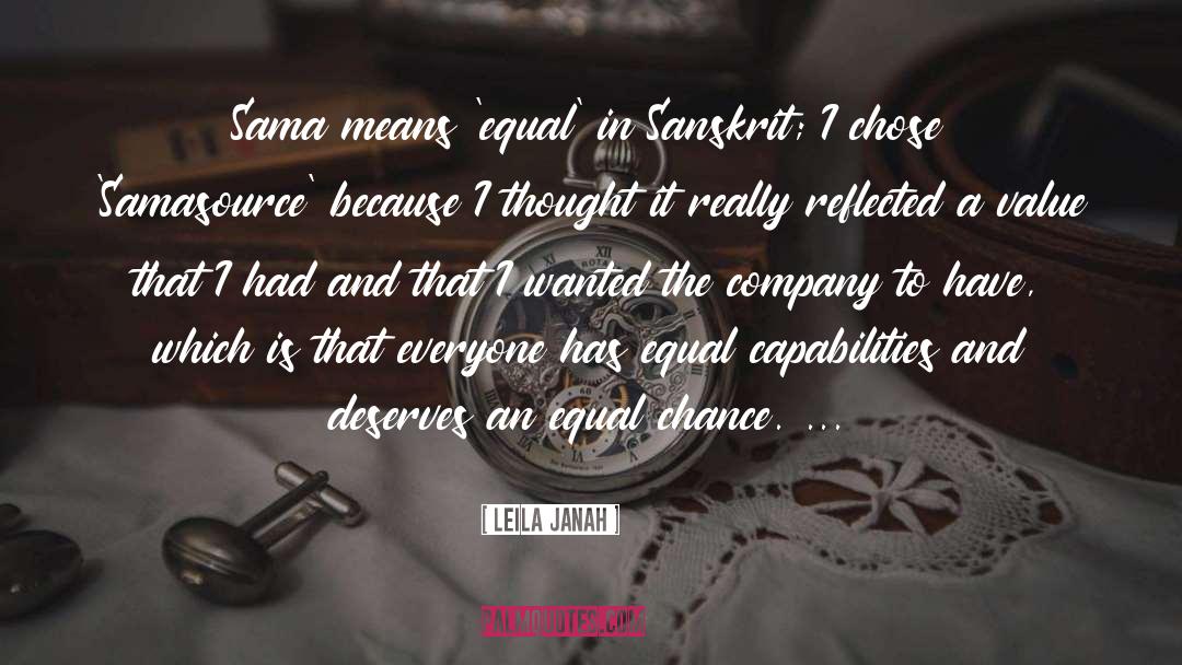 Leila Janah Quotes: Sama means 'equal' in Sanskrit;