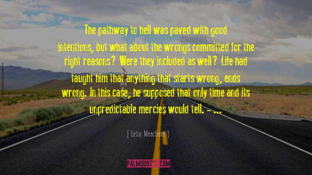 Leila Meacham Quotes: The pathway to hell was