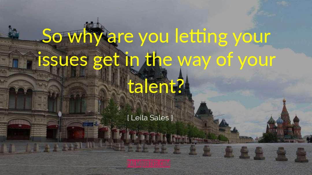 Leila Sales Quotes: So why are you letting