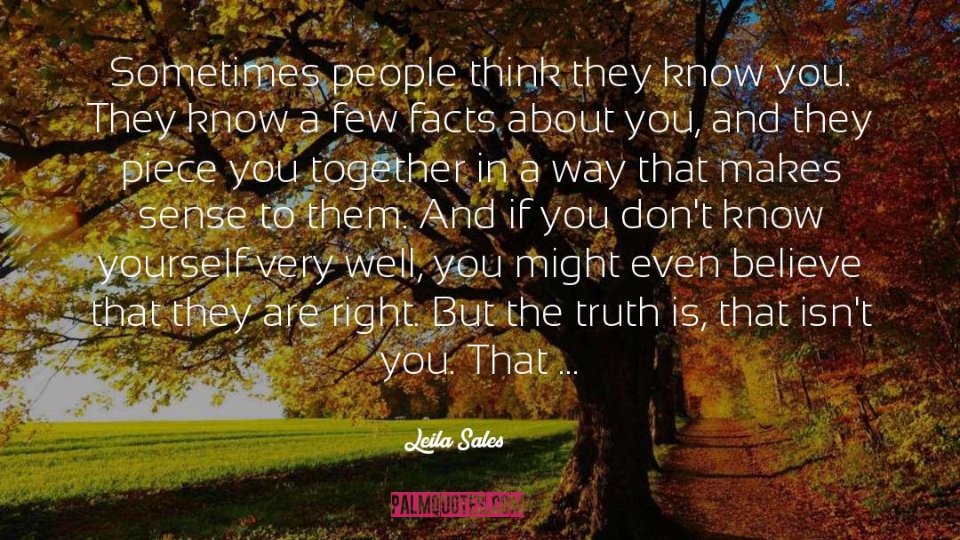 Leila Sales Quotes: Sometimes people think they know