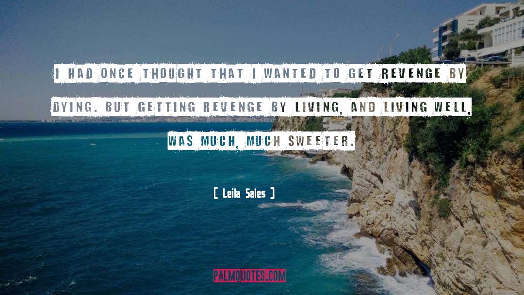 Leila Sales Quotes: I had once thought that