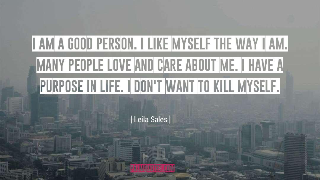 Leila Sales Quotes: I am a good person.