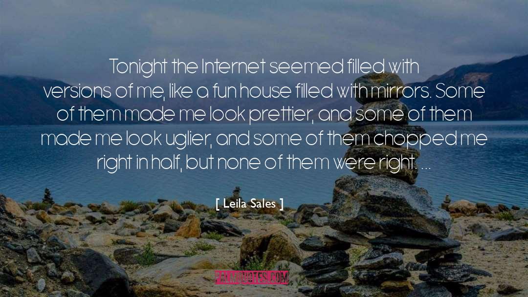 Leila Sales Quotes: Tonight the Internet seemed filled