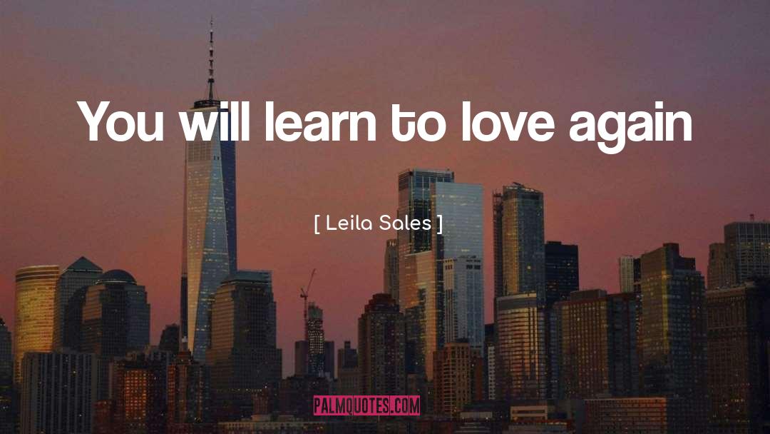 Leila Sales Quotes: You will learn to love