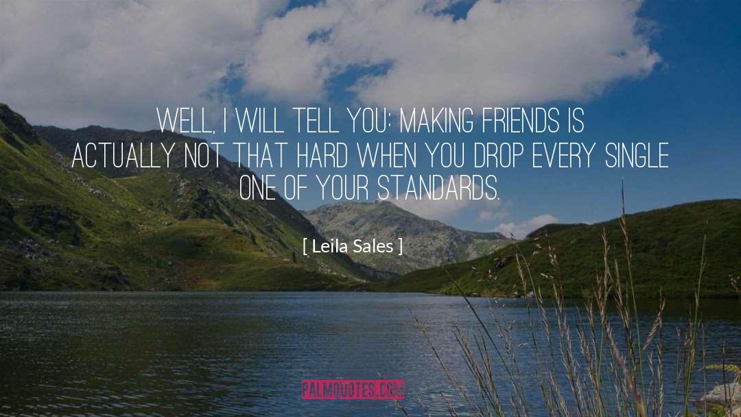 Leila Sales Quotes: Well, I will tell you: