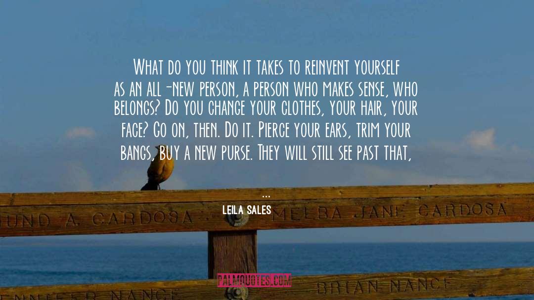 Leila Sales Quotes: What do you think it