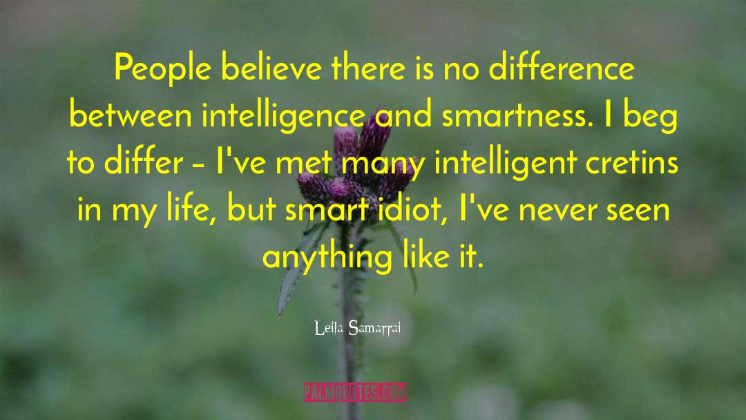 Leila Samarrai Quotes: People believe there is no