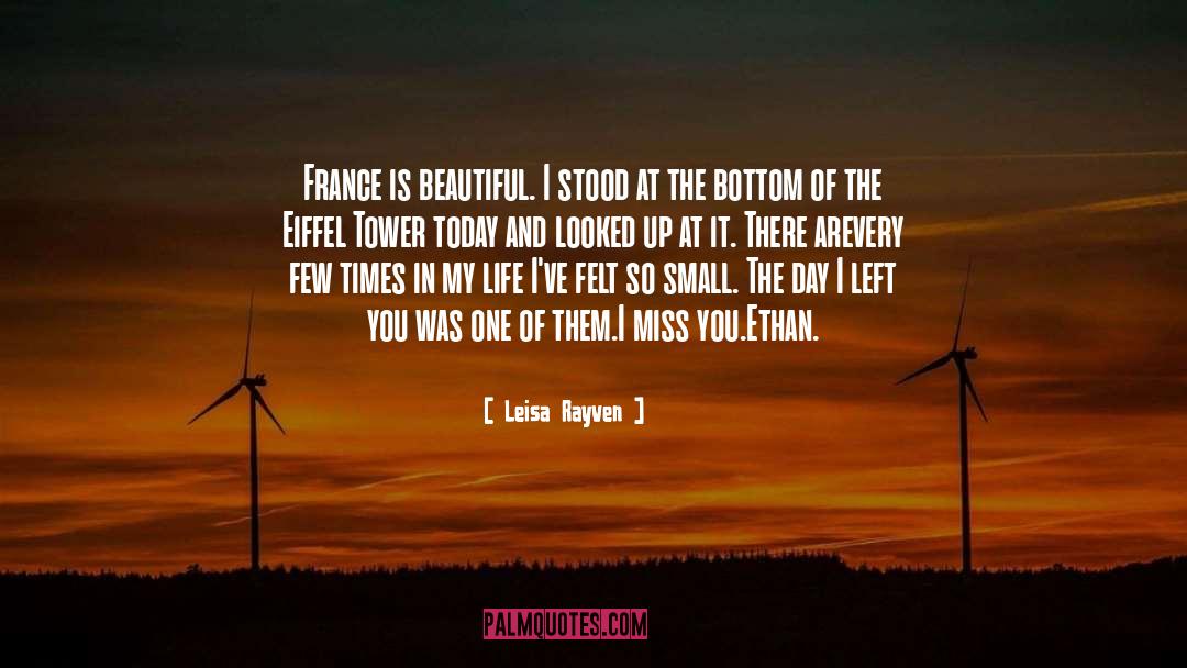 Leisa Rayven Quotes: France is beautiful. I stood