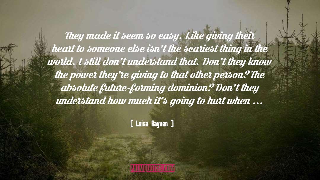 Leisa Rayven Quotes: They made it seem so