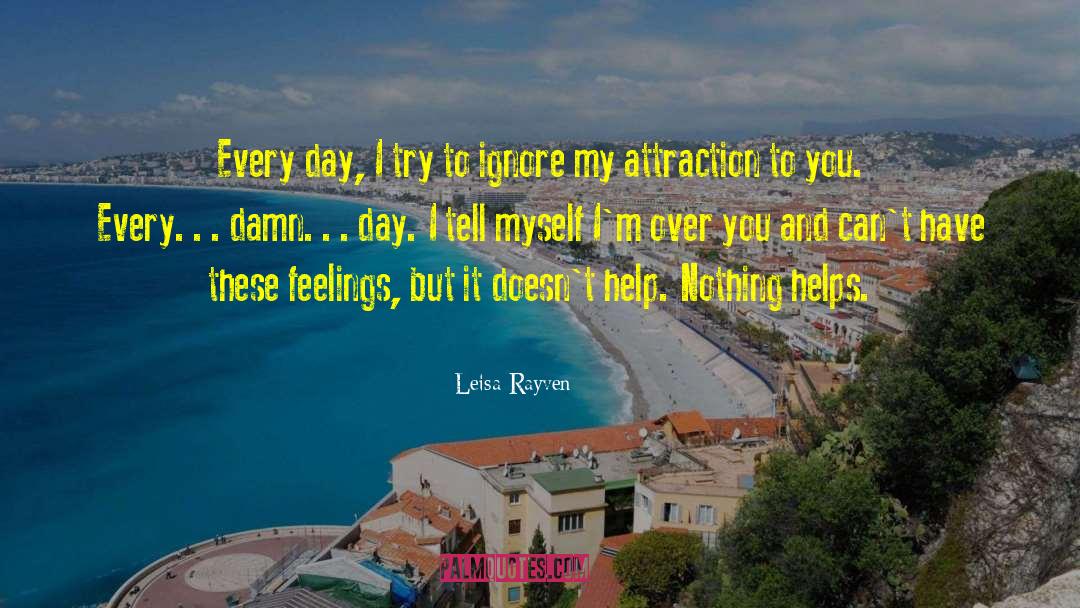 Leisa Rayven Quotes: Every day, I try to