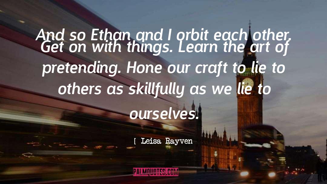 Leisa Rayven Quotes: And so Ethan and I