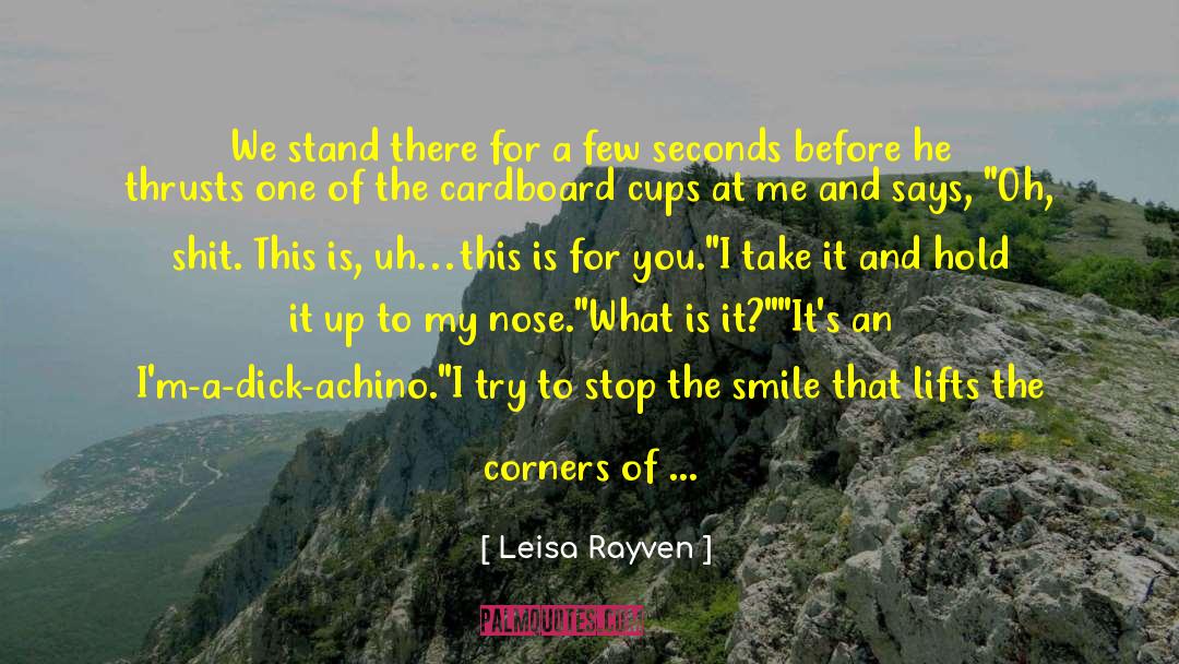 Leisa Rayven Quotes: We stand there for a