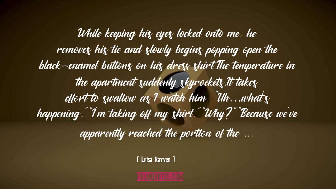 Leisa Rayven Quotes: While keeping his eyes locked