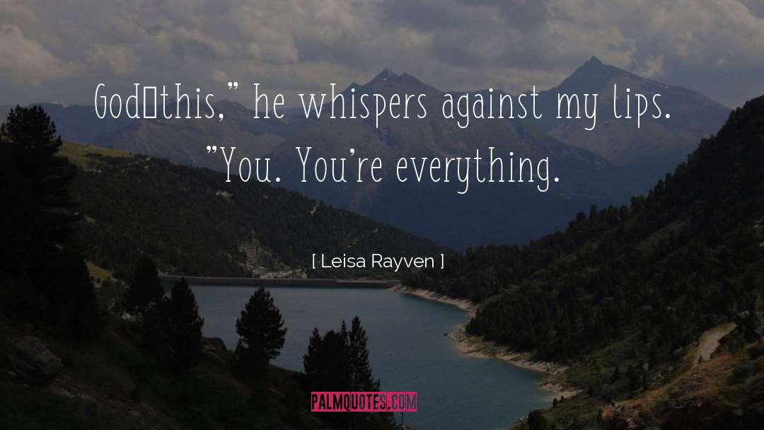 Leisa Rayven Quotes: God…this,