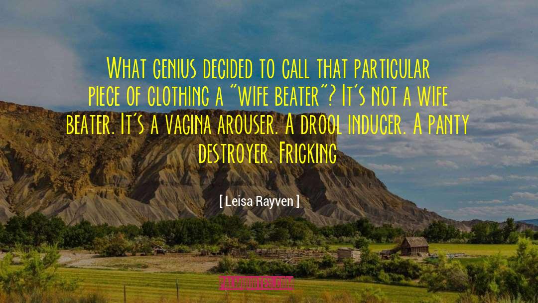 Leisa Rayven Quotes: What genius decided to call