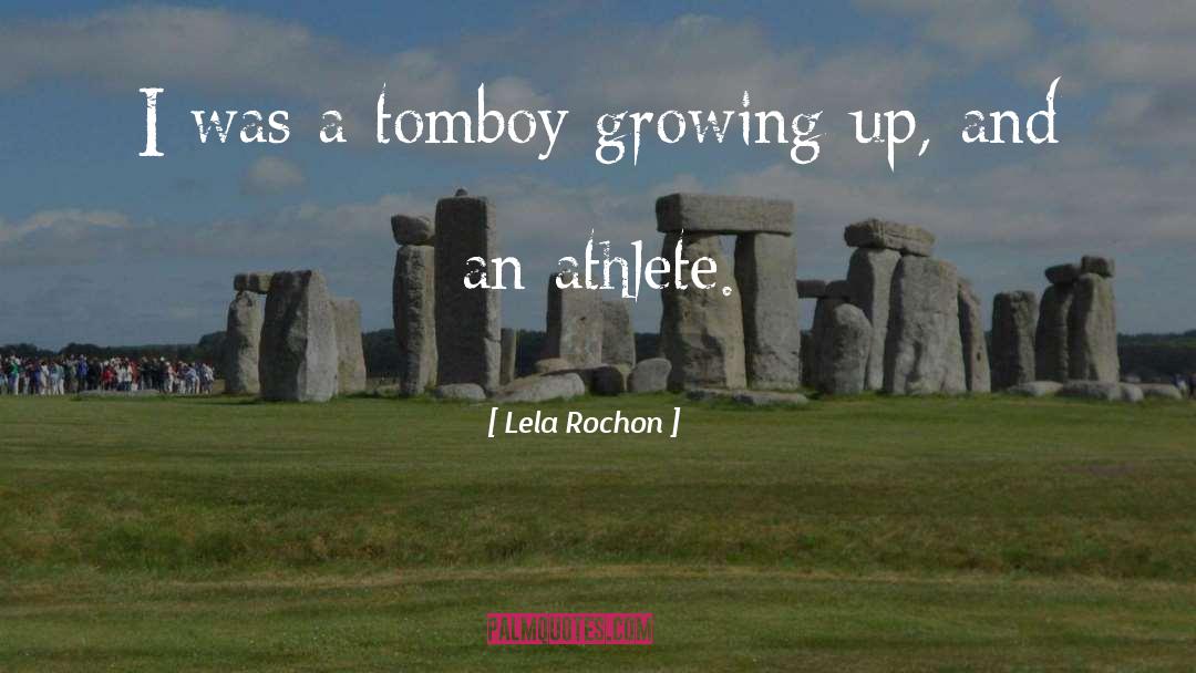 Lela Rochon Quotes: I was a tomboy growing