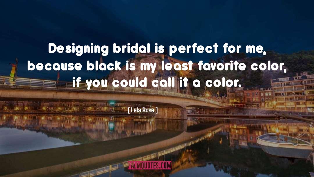 Lela Rose Quotes: Designing bridal is perfect for