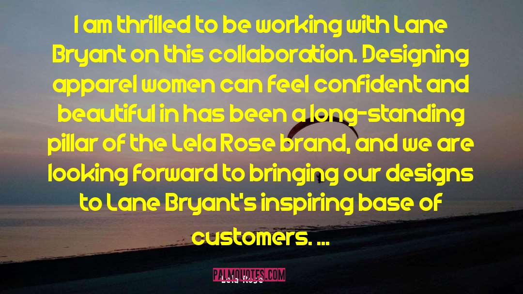 Lela Rose Quotes: I am thrilled to be