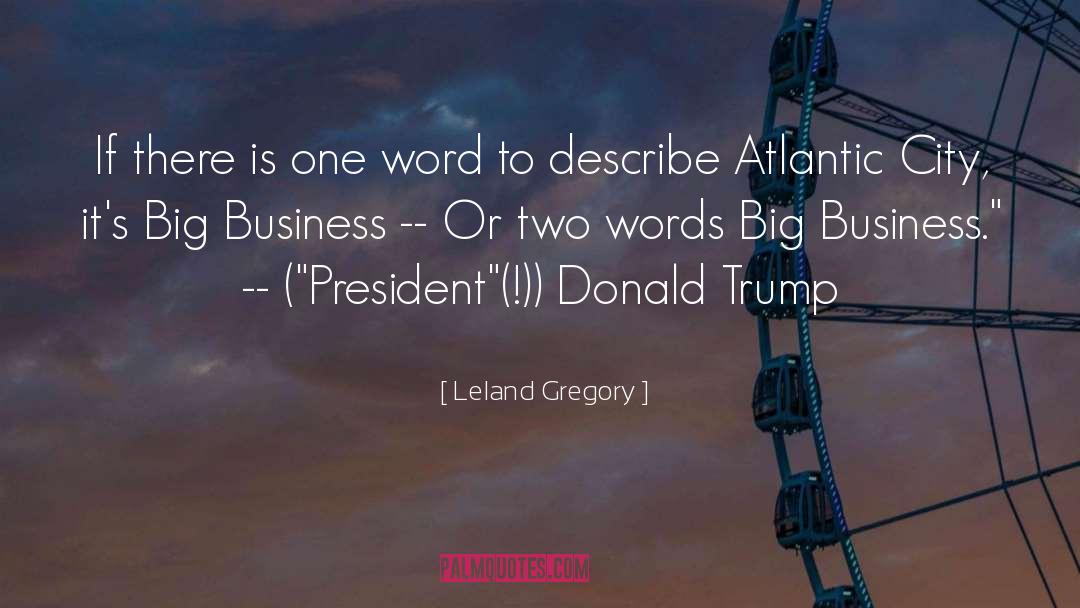 Leland Gregory Quotes: If there is one word