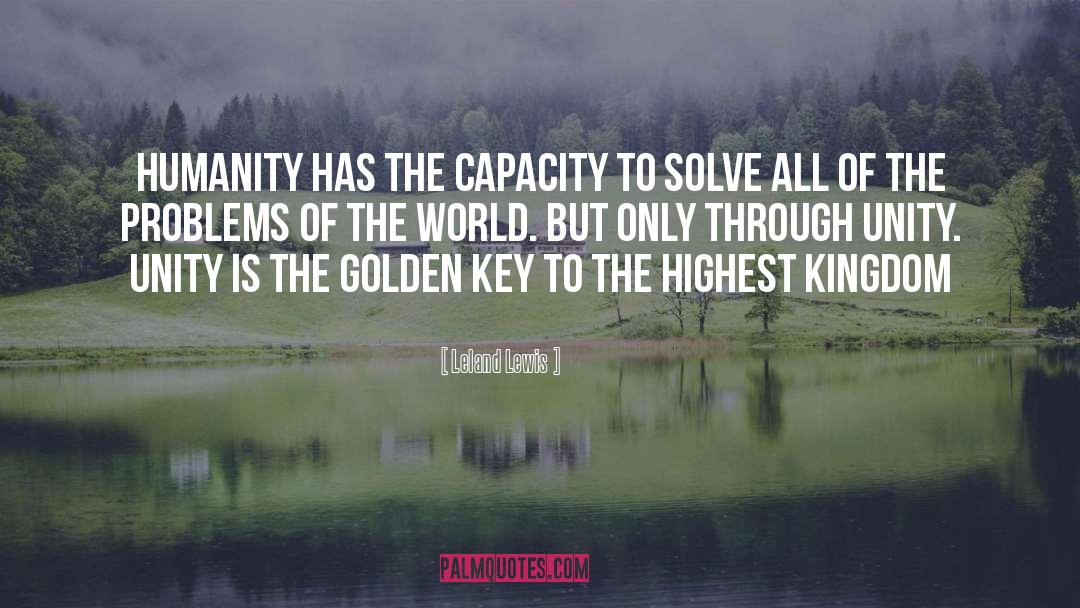 Leland Lewis Quotes: humanity has the capacity to