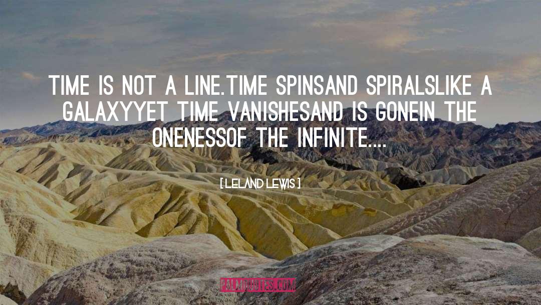 Leland Lewis Quotes: time is not a line.<br