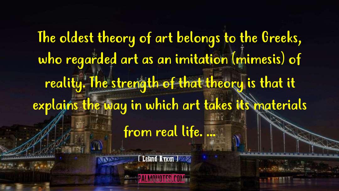 Leland Ryken Quotes: The oldest theory of art