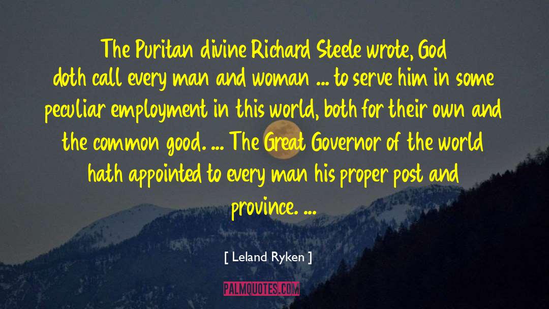 Leland Ryken Quotes: The Puritan divine Richard Steele