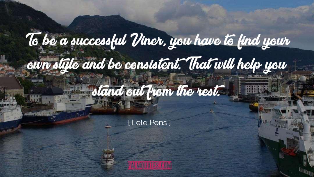 Lele Pons Quotes: To be a successful Viner,
